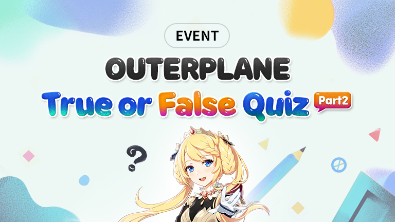 OUTERPLANE True or False Quiz Part 2