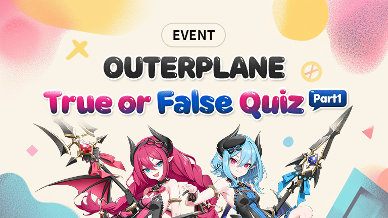 OUTERPLANE True or False Quiz Part 1