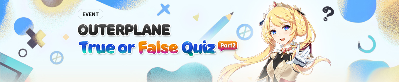 OUTERPLANE True or False Quiz Part 2