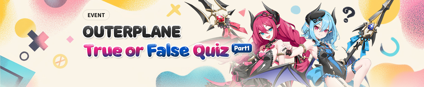 OUTERPLANE True or False Quiz Part 1