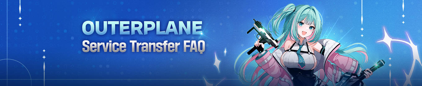 OUTERPLANE Service Transfer FAQ
