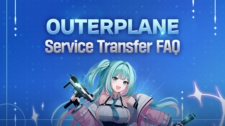 OUTERPLANE Service Transfer FAQ
