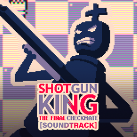 샷건 킹: 파이널 체크메이트 (Shotgun King The Final Checkmate) OST
