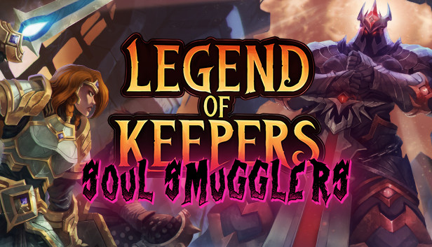 레전드 오브 키퍼: 영혼 밀수꾼 (Legend of Keepers: Soul Smugglers)