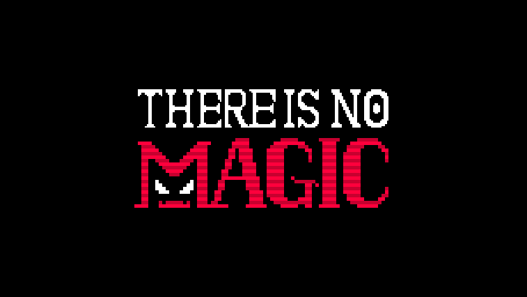 There is no magic