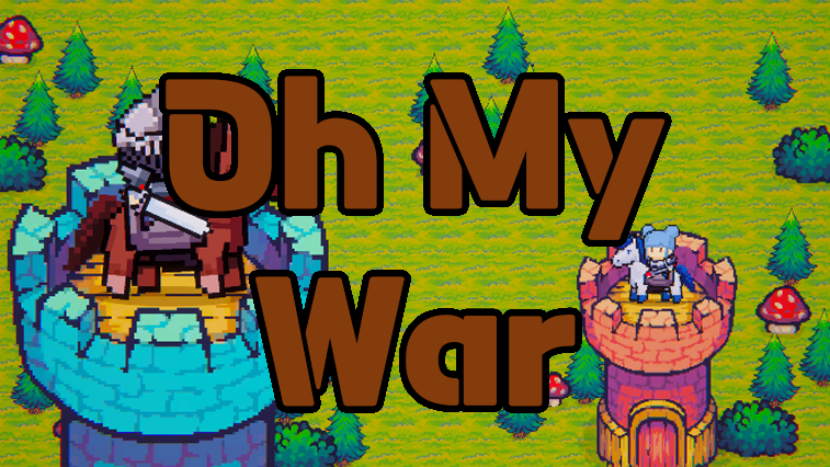 OH MY WAR