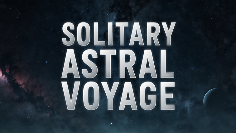 Solitary Astral Voyage