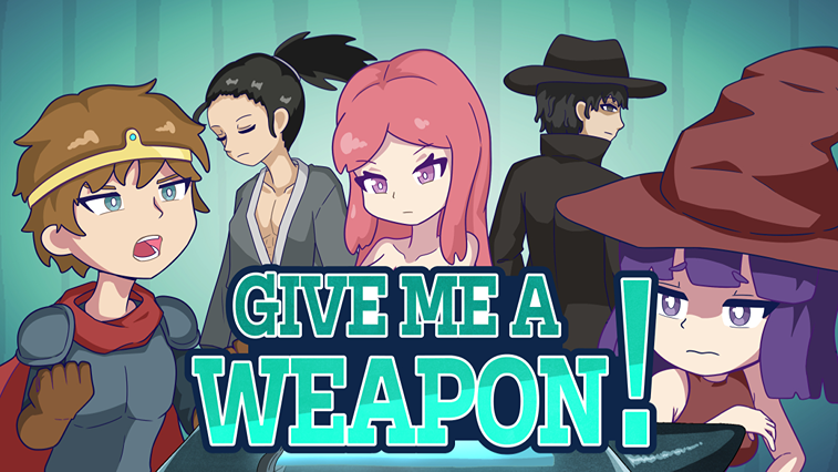 GIVE ME A WEAPON!