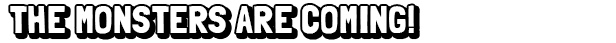 title_04_the-monsters-are-coming.png